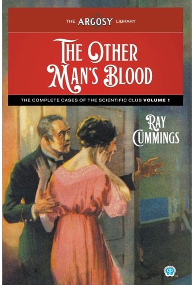 Other Mans Blood The Complete Cases of the Scientific Club, Volume 1