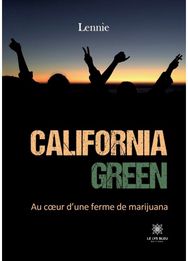 California green Au coeur d'une ferme de marijuana