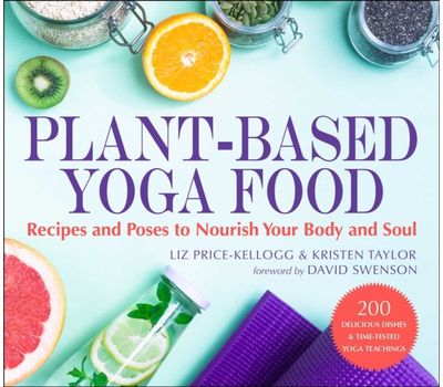 Plant-Based Yoga Food Recipes and Poses to