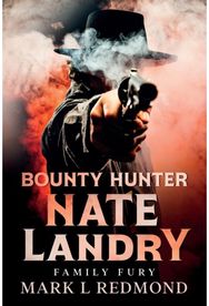 Bounty Hunter Nate Landry Family Fury
