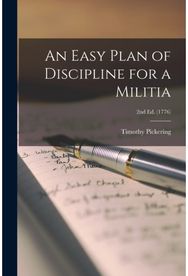 Easy Plan of Discipline for a Militia; 2nd ed. (1776)