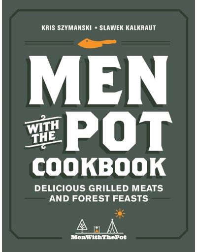 Men with the Pot Cookbook Delicious Grilled