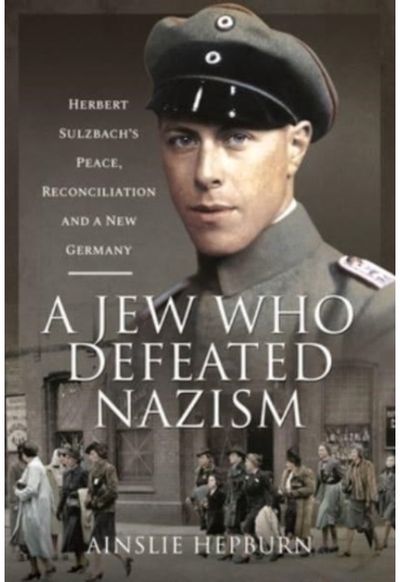 Jew Who Defeated Nazism Herbert Sulzbach's