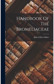 Handbook Of The Bromeliaceae