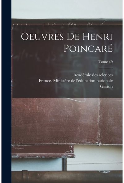 Oeuvres de Henri Poincare; Tome t.9