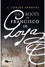 Roots of Francisco De Goya