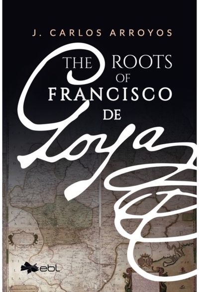Roots of Francisco De Goya