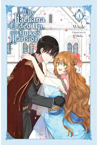 Why Raeliana Ended Up at the Dukes Mansion, Vol. 3