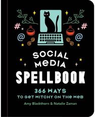 Social Media Spellbook 366 Ways to Get Witchy on the Web