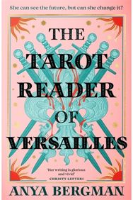 Tarot Reader of Versailles The spellbinding new novel from the international bestselling author of THE WITCHES OF VARDO