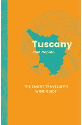 Tuscany: The Smart Travellers Wine Guide