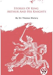 Stories of King Arthur and His Knights