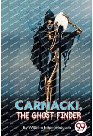 Carnacki, the Ghost Finder