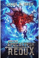 Apocalypse Redux - Book Two A LitRPG Time Regression Adventure