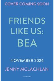 Friends Like Us: Bea