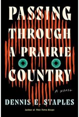 Passing Through a Prairie Country A Novel