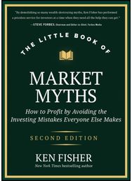 Little Book of Market Myths How to Profit by Avoiding the Investing Mistakes Everyone Else Makes