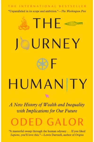 Journey of Humanity A New History of Wealth and Inequality with Implications for Our Future
