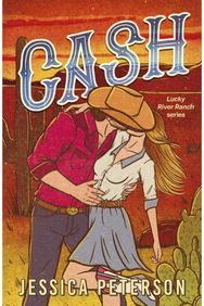 Cash A new must-read, wildly sexy, enemies-to-lovers small-town cowboy romance