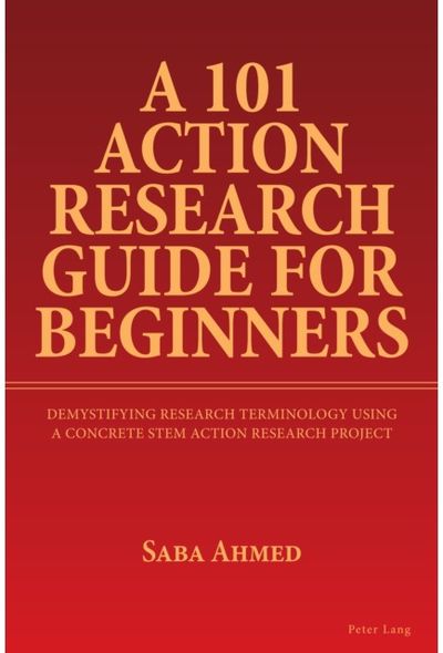 101 Action Research Guide for Beginners Demystifying Research Terminology using A Concrete STEM Action Research Project
