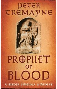 Prophet of Blood: Sister Fidelma Mysteries Book 35 Sister Fidelma Mysteries Book 35