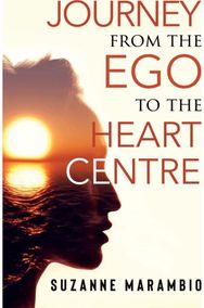 Journey from the Ego to the Heart Centre