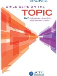 While Were On the Topic: BVP on Language, Acquisition, and Classroom Practice