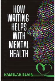 How Writing Helps With Mental Health