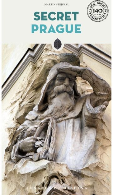 Secret Prague A guide to the unusual and unfamiliar