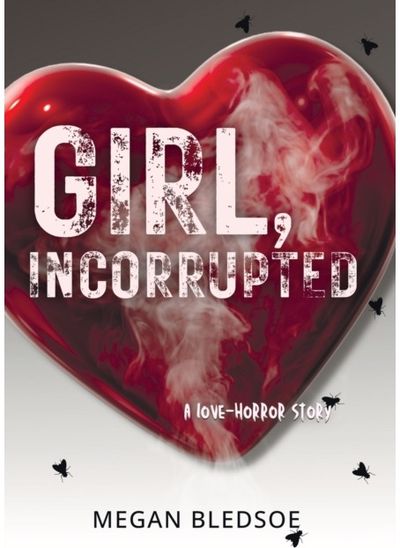 Girl, Incorrupted a love-horror story