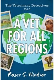 Veterinary Detectives: A Vet for All Seasons A Vet for All Seasons