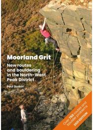 Moorland Grit: New routes and bouldering in the North-West Peak District New routes and bouldering in the North-West Peak District