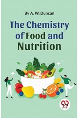 Chemistry of Food and Nutrition