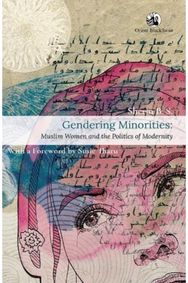 Gendering Minorities: Muslim Women and the Politics of Modernity Muslim Women and the Politics of Modernity