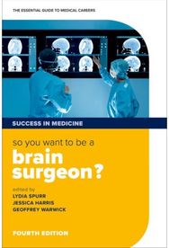 So you want to be a brain surgeon?: The essential guide to medical careers The essential guide to medical careers