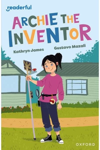 Readerful Independent Library: Oxford Reading Level 12: Archie the Inventor