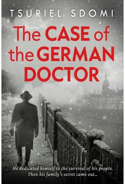 Case of the German Doctor A Historical Novel Based on a True Story