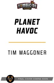 Planet Havoc: A Zombicide Invader Novel A Zombicide Invader Novel