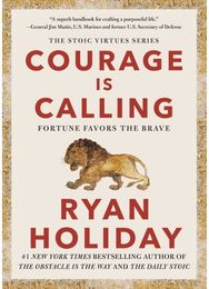 Courage Is Calling: Fortune Favors the Brave Fortune Favors the Brave