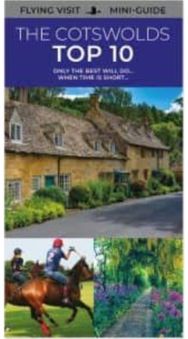 Cotswolds Top 10: Only The Best Will Do...When Time Is Short...