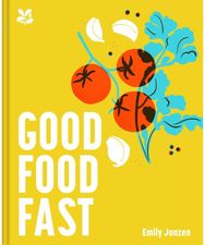 Good Food Fast: Delicious Recipes That Won't Waste Your Time Delicious Recipes That Won't Waste Your Time