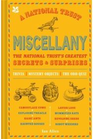National Trust Miscellany: The National Trust's Greatest Secrets & Surprises The National Trust's Greatest Secrets & Surprises