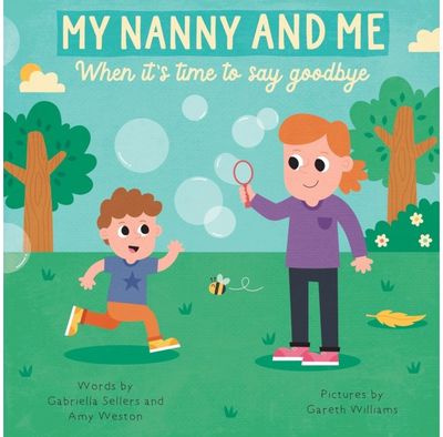 MY NANNY AND ME When it's time to say goodbye