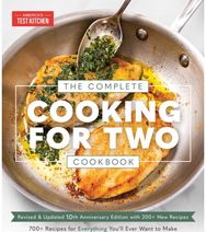 Complete Cooking for Two Cookbook, 10th Anniversary Edition: 700+ Recipes for Everything You'll Ever Want to Make Everything You'll Ever Want to Make