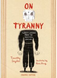 On Tyranny Graphic Edition: Twenty Lessons from the Twentieth Century Twenty Lessons from the Twentieth Century