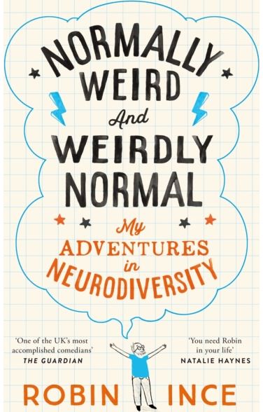 Normally Weird and Weirdly Normal My Adventures in Neurodiversity