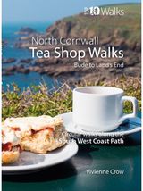 Tea Shop Walks: North Cornwall Walks to wonderful tea shops along the South West Coast Path