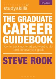 Graduate Career Guidebook: How To Work Out What You Want To Do – And Achieve Your Goals