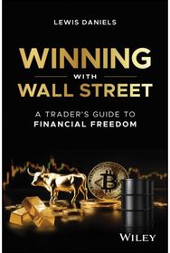 Winning with Wall Street: A Trader's Guide to Financial Freedom