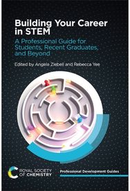 Building Your Career in STEM: A Professional Guide for Students, Recent Graduates, and Beyond